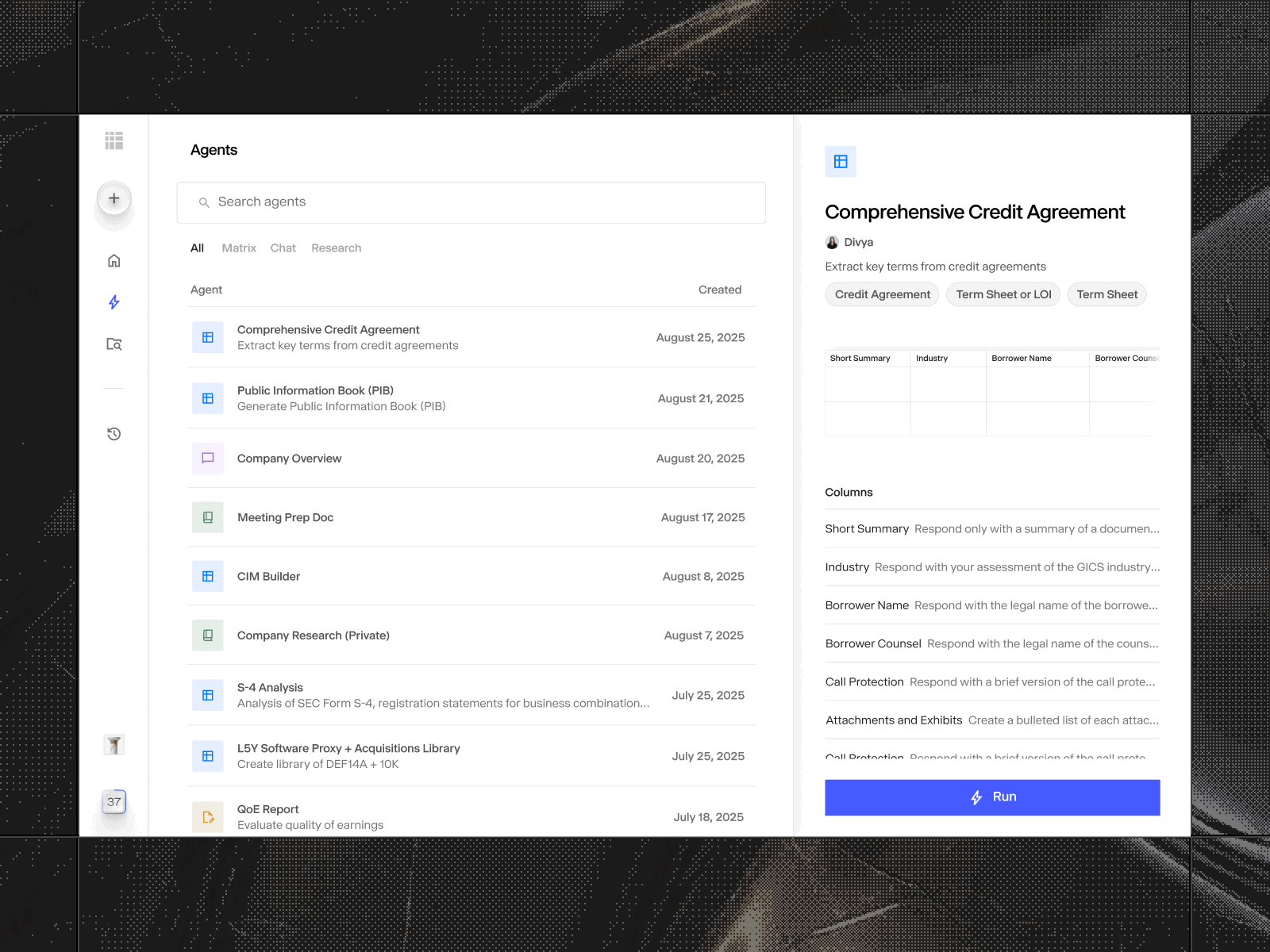 You can now create your own Agents to share repeatable workflows with your team to maximize productivity. Build one-click Agents to jump start Meeting Prep, generate IC Memos, or analyze Credit Agreements.